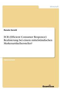 ECR (Efficient Consumer Responce) Realisierung bei einem mittelständischen Markenartikelhersteller?