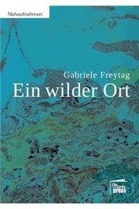 Ein wilder Ort