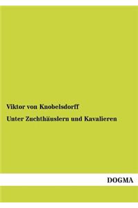 Unter Zuchthauslern Und Kavalieren
