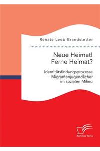 Neue Heimat! Ferne Heimat? Identitätsfindungsprozesse Migrantenjugendlicher im sozialen Milieu