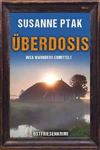 Uberdosis. Ostfriesenkrimi: Inas Wanders ermittelt