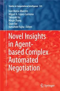 Novel Insights in Agent-Based Complex Automated Negotiation