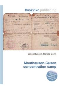 Mauthausen-Gusen Concentration Camp