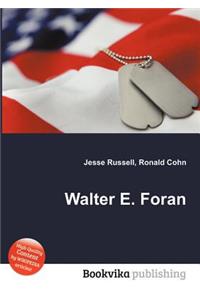 Walter E. Foran