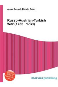 Russo-Austrian-Turkish War (1735 1739)