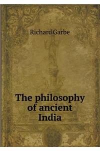 The Philosophy of Ancient India