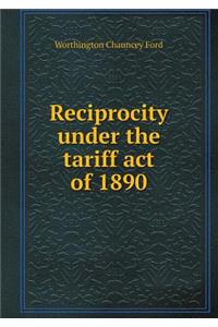 Reciprocity under the tariff act of 1890