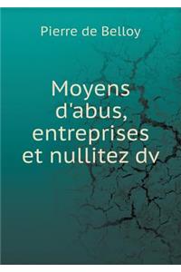 Moyens d'abus, entreprises et nullitez dv