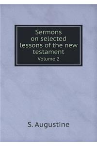 Sermons on selected lessons of the new testament Volume 2
