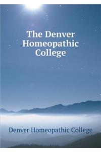 The Denver Homeopathic College