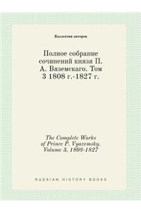 The Complete Works of Prince P. Vyazemsky. Volume 3, 1808-1827