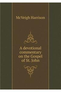 A Devotional Commentary on the Gospel of St. John