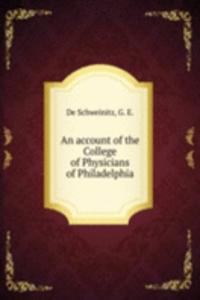 account of the College of Physicians of Philadelphia