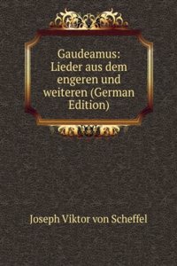 Gaudeamus: Lieder aus dem engeren und weiteren (German Edition)