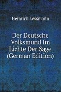 Der Deutsche Volksmund Im Lichte Der Sage (German Edition)