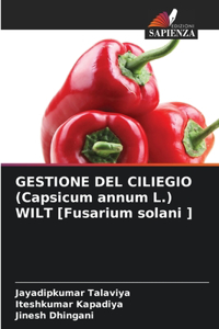 GESTIONE DEL CILIEGIO (Capsicum annum L.) WILT [Fusarium solani ]
