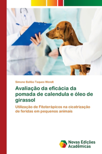 Avaliação da eficácia da pomada de calendula e óleo de girassol