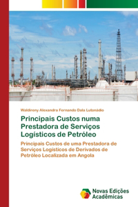 Principais Custos numa Prestadora de Serviços Logísticos de Petróleo