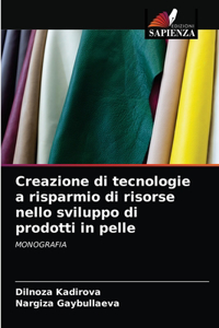 Creazione di tecnologie a risparmio di risorse nello sviluppo di prodotti in pelle