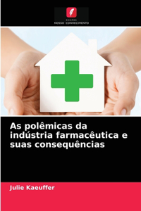 As polêmicas da indústria farmacêutica e suas consequências