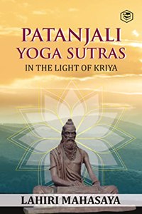 Patanjali Yoga Sutras: In the Light of Kriya (Deluxe Hardbound Edition)