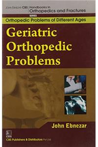 Geriatric Orthopedic Problems (Handbooks In Orthopedics And Fractures Series, Vol. 78-Orthopedic Problems Of Differnet Ages)