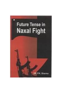 Future Tense in Naxal Fight