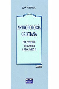 Antropologia cristiana: Del Concilio Vaticano II a Juan Pablo II