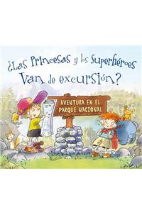 Las Princesas y Los Superheroes Van de Excursion?