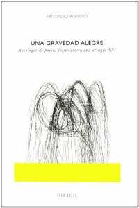 Una gravedad alegre: Antologia de poesia latinoamericana al siglo XXI (Spanish Edition)