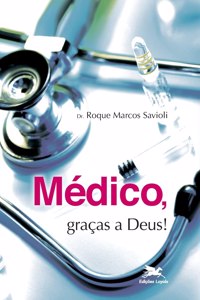 Médico, graças a Deus!