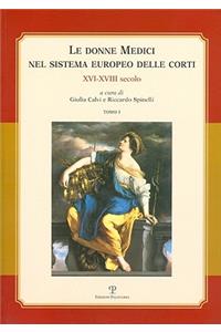 Le Donne Medici Nel Sistema Europeo Delle Corti