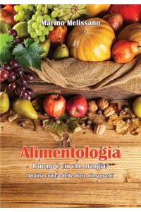 Alimentologia - L'uomo è ciò che mangia?