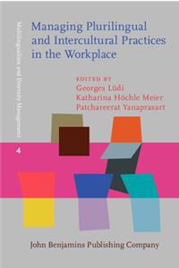 Managing Plurilingual and Intercultural Practices in the Workplace