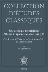 Une Economie Monetarisee: Athenes a l'Epoque Classique (440-338)