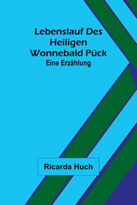 Lebenslauf des heiligen Wonnebald Pück