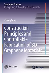 Construction Principles and Controllable Fabrication of 3D Graphene Materials