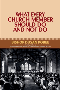 What Every Church Member Should Do And Not Do