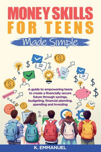 Money skills for Teens Made Simple