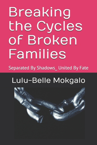 Breaking the Cycles of Broken Families