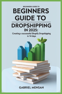 Beginners Guide to Dropshipping in 2025