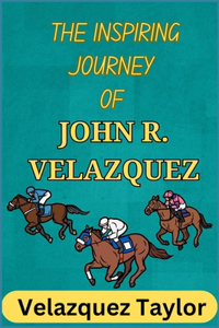 The Inspiring Journey of John R. Velazquez