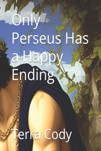 Only Perseus Has a Happy Ending