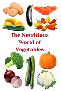 Nutritious World of Vegetables