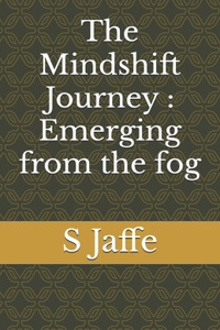 Mindshift Journey: Emerging from the fog