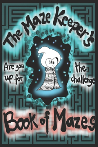 The Maze Keeper's Book of Mazes