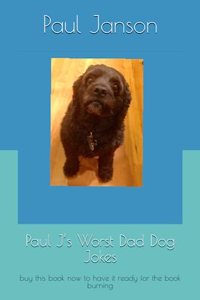 Paul J's Worst Dad Dog Jokes