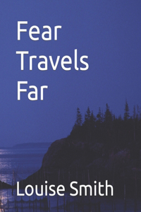 Fear Travels Far