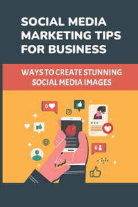 Social Media Marketing Tips For Business