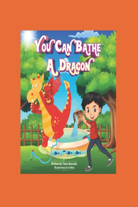 You Can Bathe a Dragon
